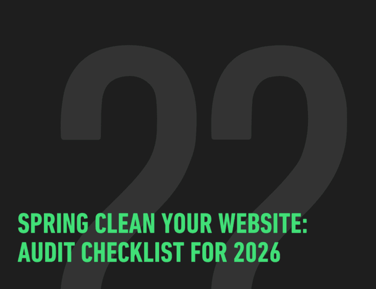 Spring Clean Your Website: Audit Checklist for 2026