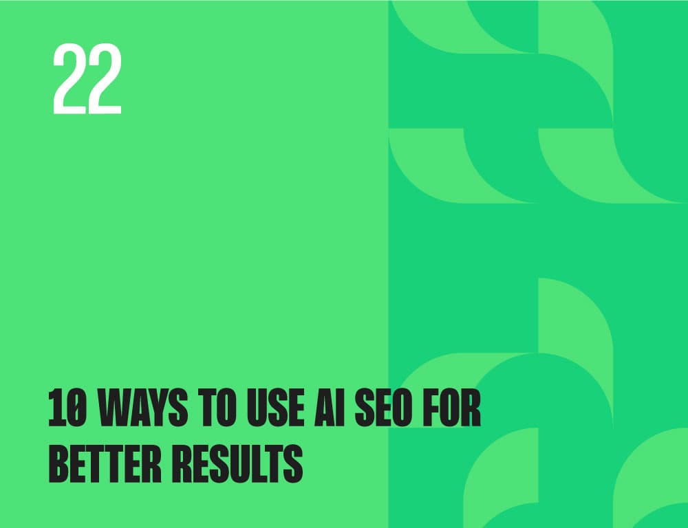 Ten ways to use Ai SEO