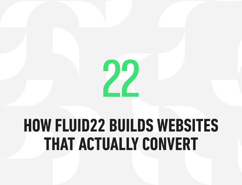 How Fluid22 Builds Websites That Actually Convert